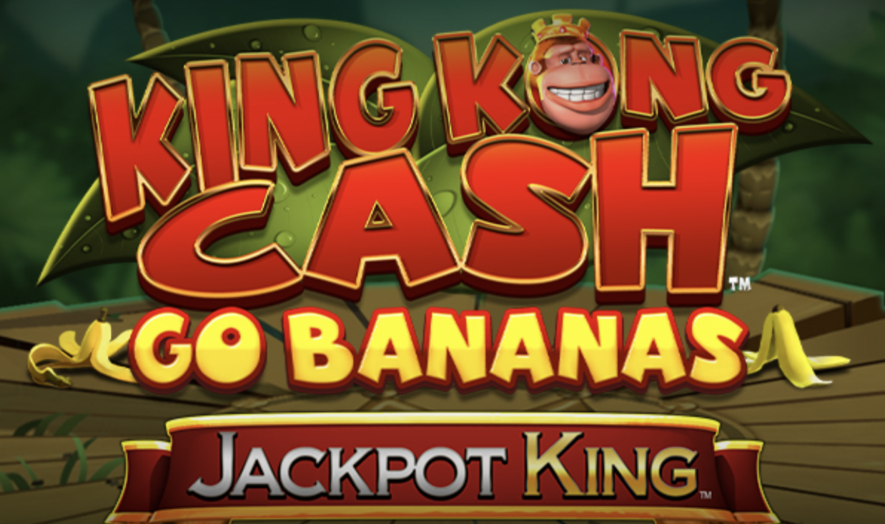 Blueprint Gaming Release King Kong Cash Go Bananas Jackpot King