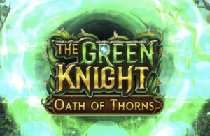 The Green Knight: Oath of Thorns Play N GO