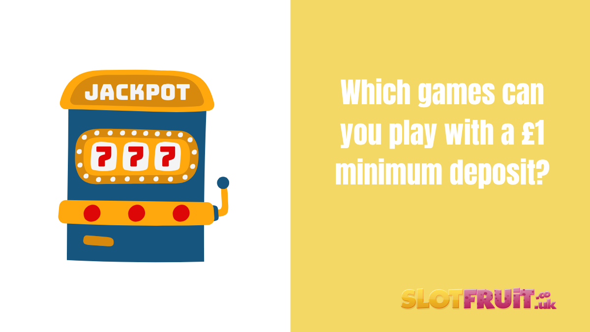 slot games for £1 minimum deposit graphic